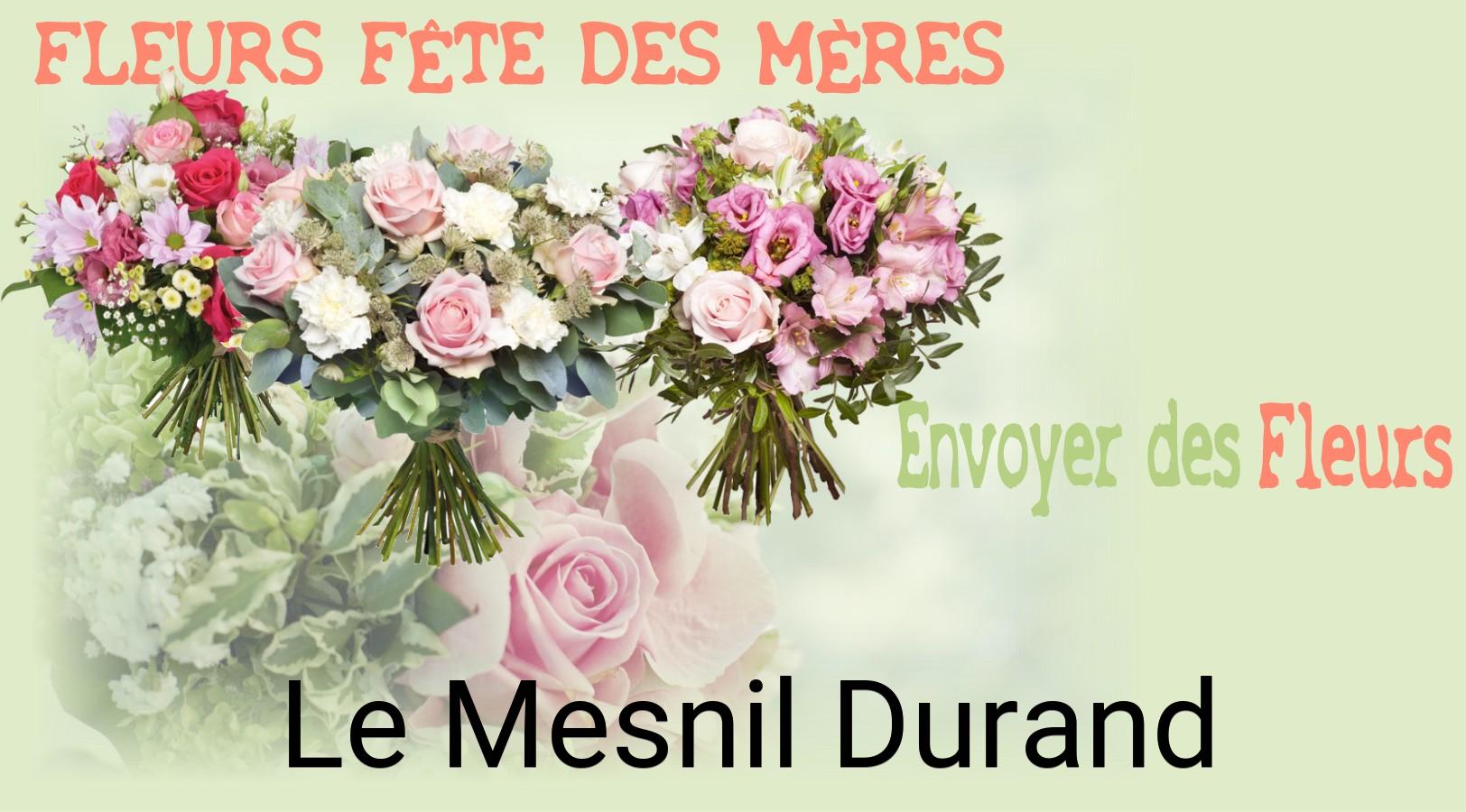 Bouquet de Fête des Mères livré à Le Mesnil-Durand